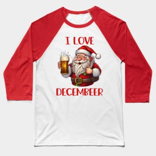 I Love Decembeer Baseball T-Shirt